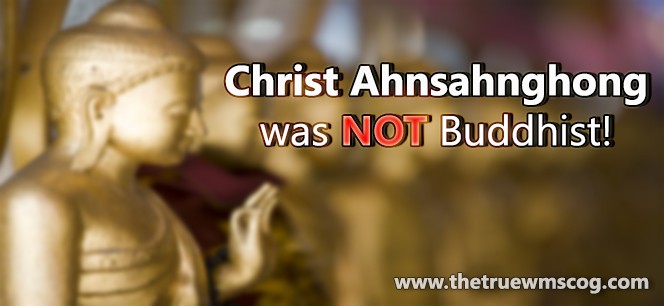 Christ Ahnsahnghong Was NOT Buddhist The True WMSCOG